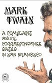 A Complaint about Correspondents, Dated in San Francisco (eBook, ePUB)