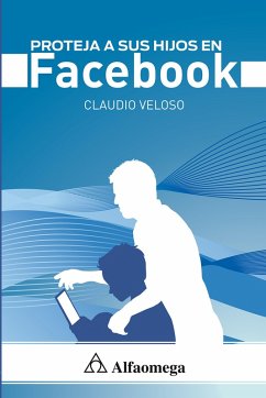 Proteja a sus hijos en facebook (eBook, PDF) - Veloso, Claudio