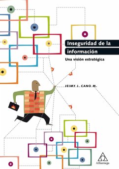 Inseguridad de la información (eBook, PDF) - Cano, Jeimy Inseguridad de la información (eBook, PDF) - Cano, Jeimy
