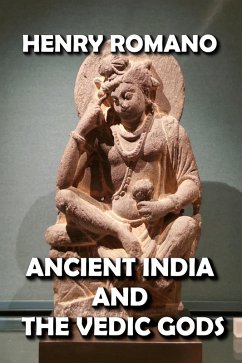 Ancient India and the Vedic Gods (eBook, ePUB) - Romano, Henry