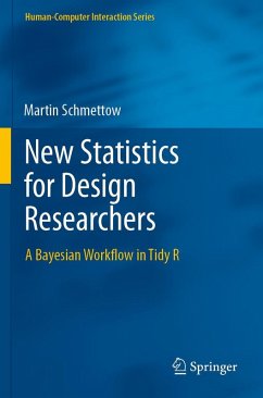 New Statistics for Design Researchers - Schmettow, Martin