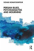 Persian Blues, Psychoanalysis and Mourning (eBook, PDF)