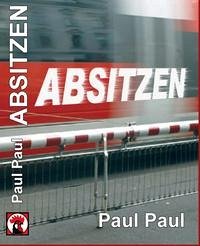 Absitzen - Paul, Rüdiger