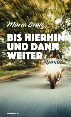 Bis hierhin und dann weiter - Braig, Maria