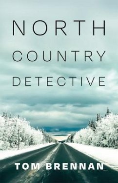 North Country Detective (eBook, ePUB) - Brennan, Tom