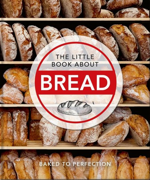 The Little Book About Bread (eBook, ePUB) The Little Book About Bread (eBook, ePUB)