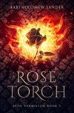 A Rose to the Torch (Into Vermilion, #1) (eBook, ePUB)