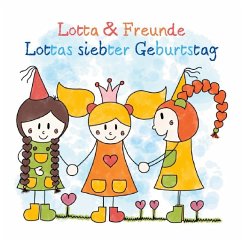 Lotta & Freunde - Lottas siebter Geburtstag - Hauk, Lisa