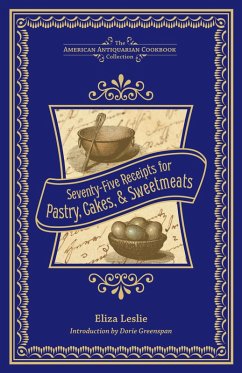 Seventy-Five Receipts for Pastry, Cakes, & Sweetmeats (eBook, ePUB) Cover Seventy-Five Receipts for Pastry, Cakes, & Sweetmeats (eBook, ePUB)