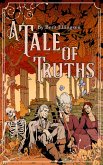 A Tale of Truths (eBook, ePUB) A Tale of Truths (eBook, ePUB)