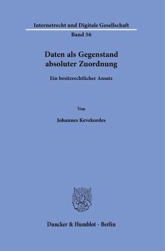 Daten als Gegenstand absoluter Zuordnung. - Kevekordes, Johannes