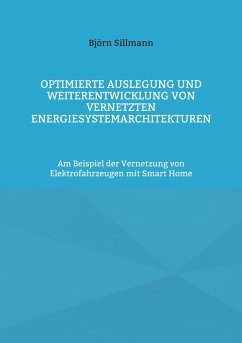 Optimierte Auslegung und Weiterentwicklung von vernetzten Energiesystemarchitekturen - Sillmann, Björn