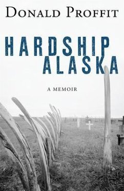 Hardship Alaska (eBook, ePUB) - Proffit, Donald