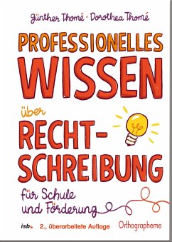 Professionelles Wissen über Rechtschreibung für Schule und Förderung - Thomé, Günther;Thomé, Dorothea