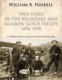 Two Years in the Klondike and Alaskan Gold Fields 1896-1898 (eBook, ePUB)