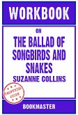 Workbook on The Ballad of Songbirds and Snakes: A Hunger Games Novel by Suzanne Collins   Discussions Made Easy (eBook, ePUB)