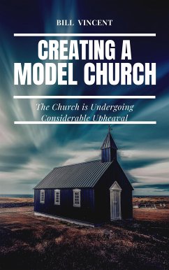 Creating a Model Church (eBook, ePUB) - Vincent, Bill