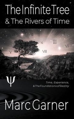 The Infinite Tree & The Rivers of Time (eBook, ePUB) - Garner, Marc