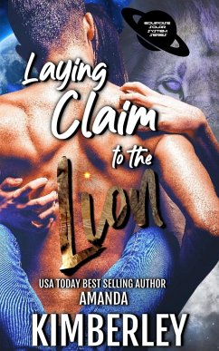 Laying Claim to the Lion (The Equipoise Solar System Series, #1) (eBook, ePUB) - Kimberley, Amanda