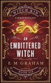 An Embittered Witch (Witch Kin Chronicles, #6) (eBook, ePUB)
