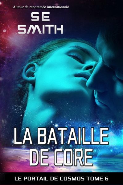 La Bataille de Core (Le Portail de Cosmos, #6) (eBook, ePUB) La Bataille de Core (Le Portail de Cosmos, #6) (eBook, ePUB)