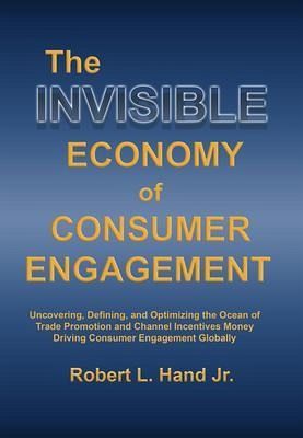 THE INVISIBLE ECONOMY OF CONSUMER ENGAGEMENT (eBook, ePUB) THE INVISIBLE ECONOMY OF CONSUMER ENGAGEMENT (eBook, ePUB)