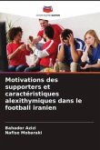 Motivations des supporters et caractéristiques alexithymiques dans le football iranien