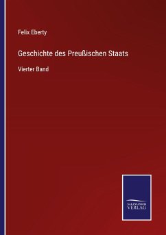 Geschichte des Preußischen Staats - Eberty, Felix