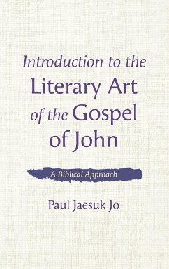 Introduction to the Literary Art of the Gospel of John - Jo, Paul Jaesuk