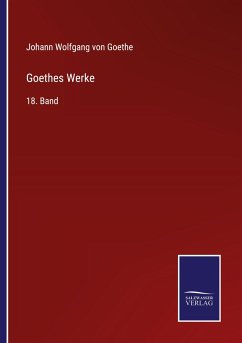 Goethes Werke - Goethe, Johann Wolfgang von