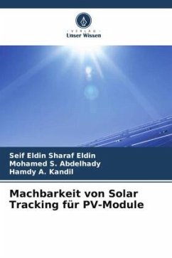 Machbarkeit von Solar Tracking für PV-Module - Sharaf Eldin, Seif Eldin;Abdelhady, Mohamed S.;Kandil, Hamdy A.