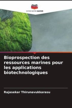 Bioprospection des ressources marines pour les applications biotechnologiques - Thirunavukkarasu, Rajasekar