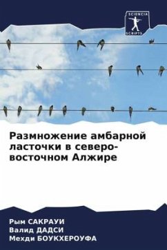 Razmnozhenie ambarnoj lastochki w sewero-wostochnom Alzhire - SAKRAUI, Rym;DADCI, Valid;BOUKHEROUFA, Mehdi