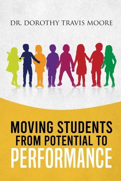 Moving Students from Potential to Performance - Travis Moore, Dorothy