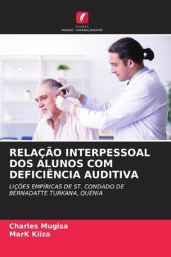 RELAÇÃO INTERPESSOAL DOS ALUNOS COM DEFICIÊNCIA AUDITIVA - Mugisa, Charles;KIIZA, Mark