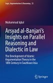 Arsyad al-Banjari&quote;s Insights on Parallel Reasoning and Dialectic in Law (eBook, PDF)