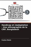 Handicap et réadaptation : Une ethnographie de la CRP, Bangladesh