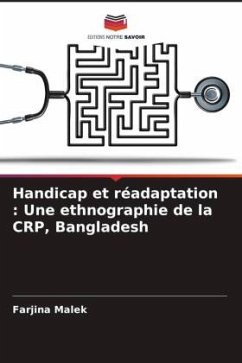 Handicap et réadaptation : Une ethnographie de la CRP, Bangladesh - Malek, Farjina