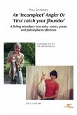 An 'Incompleat' Angler Or 'First catch your flounder'