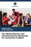 Fan-Motivationen und alexithymische Merkmale im iranischen Fußball