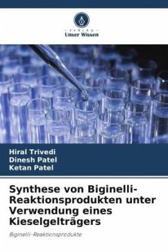 Synthese von Biginelli-Reaktionsprodukten unter Verwendung eines Kieselgelträgers - Trivedi, Hiral;Patel, Dinesh;Patel, Ketan