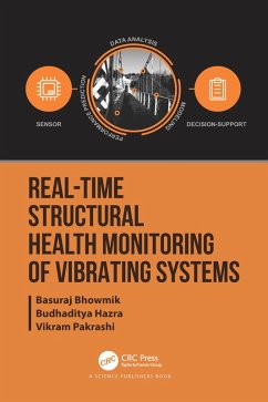 Real-Time Structural Health Monitoring of Vibrating Systems (eBook, ePUB) - Bhowmik, Basuraj; Hazra, Budhaditya; Pakrashi, Vikram