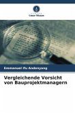 Vergleichende Vorsicht von Bauprojektmanagern