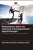 Redondance dans les sessions d'enseignement / apprentissage :