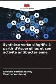 Synthèse verte d'AgNPs à partir d'Aspergillus et son activité antibactérienne