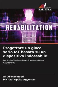 Progettare un gioco serio IoT basato su un dispositivo indossabile - Al-Mahmood, Ali;Opoku Agyeman, Michael