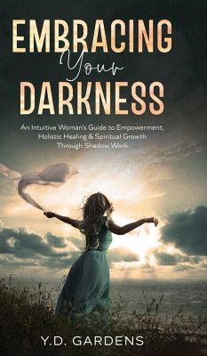 Embracing Your Darkness - Gardens, Y. D.
