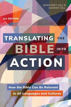 Translating the Bible Into Action, 2nd Edition - Hill, Margaret; Hill, Harriet