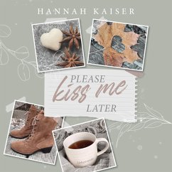 Please Kiss Me Later (MP3-Download) - Kaiser, Hannah