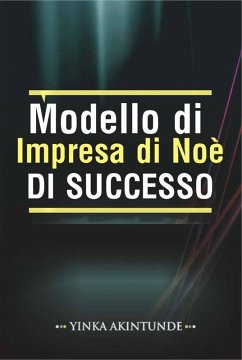 Modello di Impresa di Noè DI SUCCESSO (eBook, ePUB) - Akintunde, Yinka